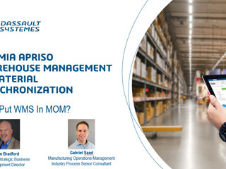 Webinar Replay - DELMIA Apriso Warehouse Management & Material Synchronization