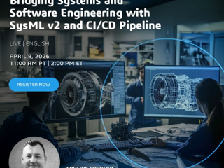 [Webinar] SysML V2 Series Continues! Bridging Systems and Software Engineering With SysML v2 - April 8, 2026
