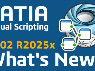  R2025x FD02 What's New ? | CATIA Visual Scripting and xGenerative Design