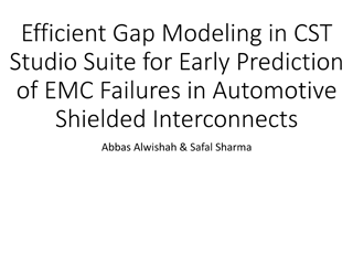 Molex | Efficient Gap Modeling in CST Studio Suite for Early Prediction of EMC Failures in Automotive Shielded Interconnects