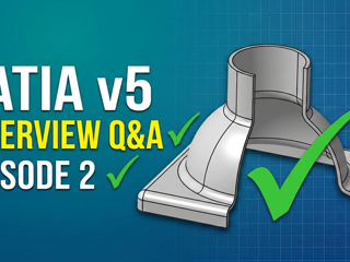 CATIA v5 Interview questions and answers. The first 2 episodes
