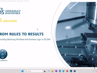 REPLAYFrom Rules to Results: Automating Machining Workflows with Business Logic in DELMIA