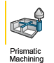 Prismatic Machining