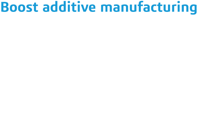 Boost additive manufacturing Explore new geometries, materials and designs, including latticing, to optimize the use    