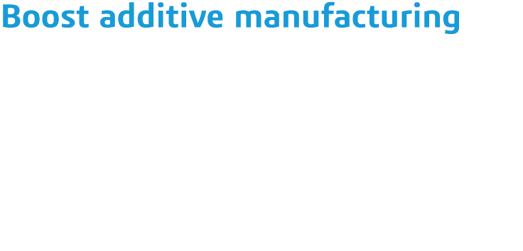 Boost additive manufacturing Explore new geometries, materials and designs, including latticing, to optimize the use    