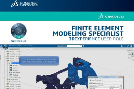 FINITE ELEMENT MODELING SPECIALIST 3DEXPERIENCE USER ROLE