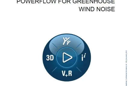 POWERFLOW FOR GREENHOUSE WIND NOISE