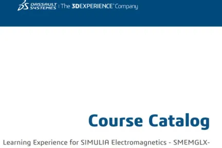 Course Catalog - Learning Experience for SIMULIA Electromagnetics SMEMGLX-OC