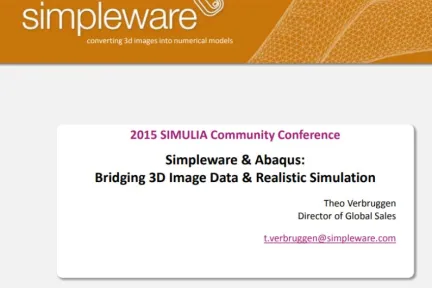 2015 SIMULIA Community Conference Simpleware & Abaqus: Bridging 3D Image Data & Realistic Simulation