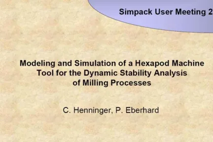 Modeling and Simulation of a Hexapod Machine Tool for the Dynamic Stability Analysis of Milling Processes