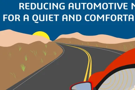 REDUCING AUTOMOTIVE NOISE FOR A QUIET AND COMFORTABLE RIDE
