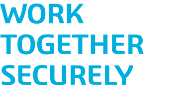 WORK TOGETHER SECURELY